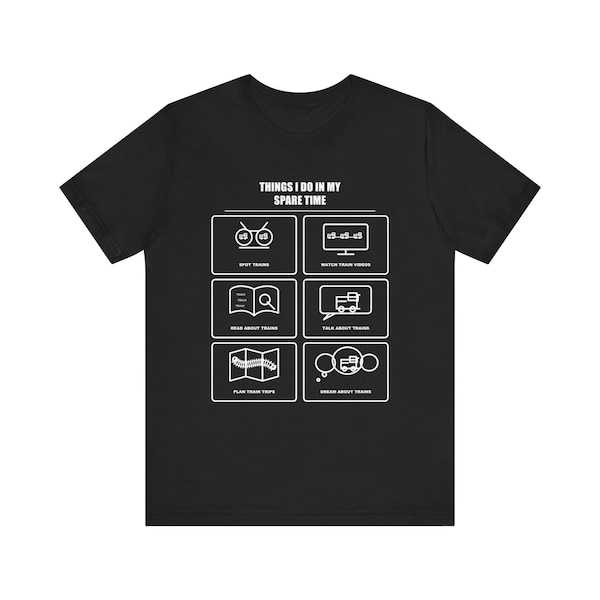 Things I Do in My Spare Time train lover T-shirt